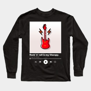 rock n' roll is my therapy Long Sleeve T-Shirt